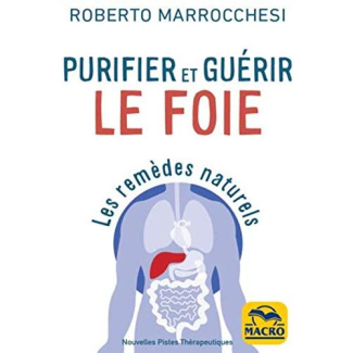 Purifier et guérir le foie. 3e édition