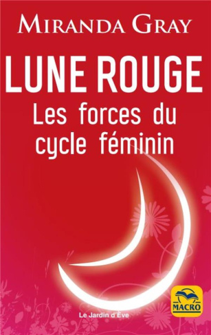 Lune rouge. Les forces du cycle féminin