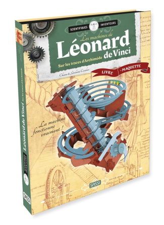 LES MACHINES DE LEONARD DE VINCI : SUR LES TRACES D'ARCHIMEDE - LIVRE   MAQUETTE