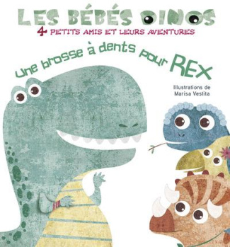 Les bébés dinos : Une brosse à dents pour Rex