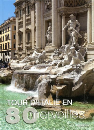 Tour d'Italie en 80 merveilles