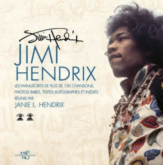 Jimi Hendrix. Les manuscrits de plus de 130 chansons, photos rares, textes autographes et inédits