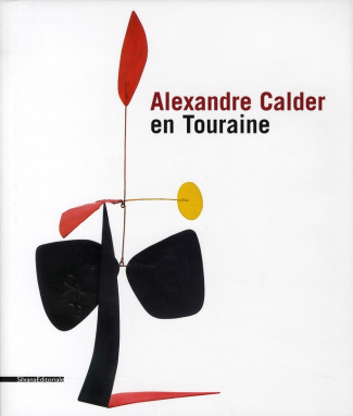 ALEXANDER CALDER EN TOURAINE