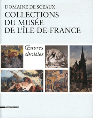 Domaine de Sceaux Collections du musée d'Ile-de-France. Oeuvres choisies
