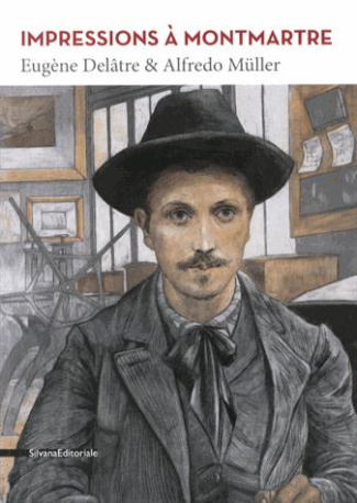 Impressions à Montmartre. Eugène Delâtre & Alfredo Müller