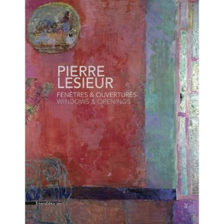 Pierre Lesieur. Fenêtres & Ouvertures, Edition bilingue français-anglais