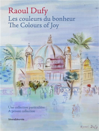 Raoul Dufy, les couleurs du bonheur. Une collection particulière, Edition bilingue français-anglais