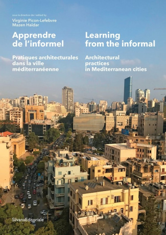 Apprendre de l'informel. Pratiques architecturales dans la ville méditerranéenne, Edition bilingue f