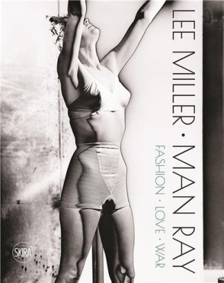 LEE MILLER - MAN RAY, A PORTRAIT OF SURREALISM