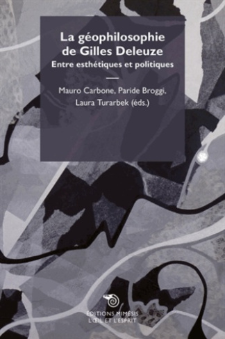 La géophilosophie de Gilles Deleuze. Entre esthétiques et politiques