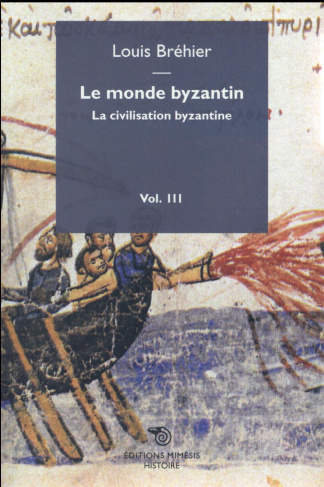 Le monde byzantin. Volume 3, La civilisation byzantine