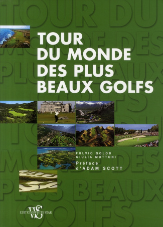 Le tour du monde des plus beaux golfs
