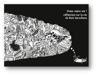 Vivez votre vie ! Réflexions sur la vie de Dirk Verschure