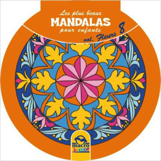 Les plus beaux mandalas pour enfants. Volume 8 fleurs