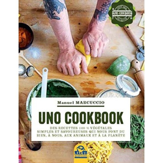 UNO cookbook. Des recettes 100 % végétales simples et savoureuses qui nous font du bien, à nous, aux