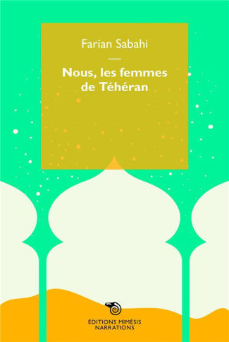 NOUS, FEMMES DE TEHERAN