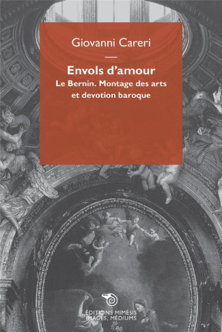 Envols d'amour. Le Bernin : montage des arts et dévotion baroque