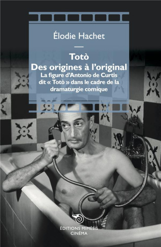 Totò, des origines à l’original. La figure d'Antonio de Curtis dit "Totò" dans le cadre de la dramat
