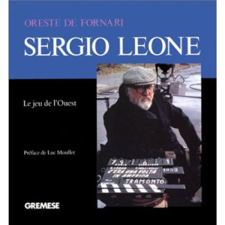 SERGIO LEONE. Le jeu de l'ouest