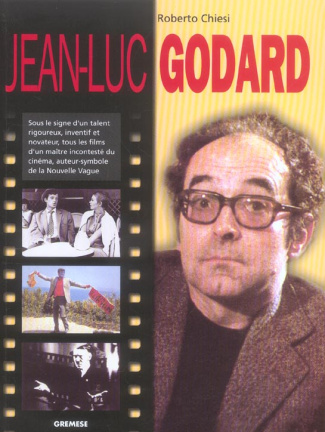 Jean-Luc Godard. Sous le signe d'un talent intransigeant, novateur et inventif, tous les films d'un