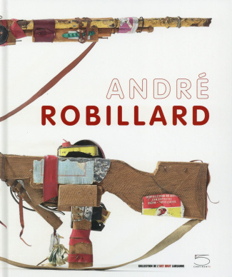 André Robillard. Edition bilingue français-anglais. Avec 1 DVD
