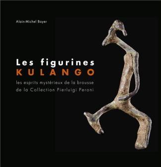Les figurines Kulango. Les esprits mystérieux de la brousse de la collection Pierluigi Peroni, Editi