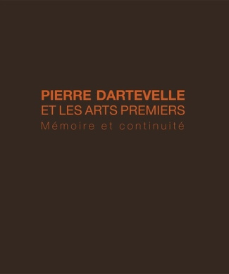 Pierre Dartevelle et l'art africain. Mémoire et continuité