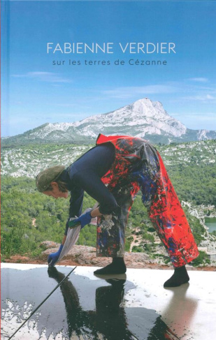 Fabienne Verdier. Sur les terres de Cézanne
