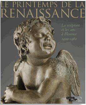 Le printemps de la Renaissance. La sculpture et les arts à Florence 1400-1460