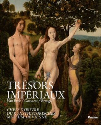 Trésors impériaux. Van Eyck, Gossaert, Bruegel. Chefs-d'oeuvre du Kunsthistorisches Museum Vienne