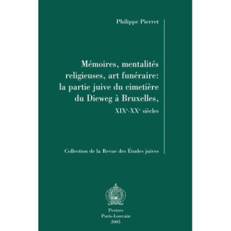 MEMOIRES, MENTALITES RELIGIEUSES, ART FUNERAIRE LA PARTIE JUIVE DU CIMETIERE DU DIEWEG