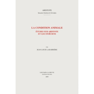 LA CONDITION ANIMALE ETUDES SUR ARISTOTE ET LES STOICIENS