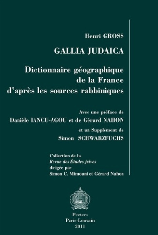 GALLIA JUDAICA DICTIONNAIRE GEOGRAPHIQUE DE LA FRANCE D APRES LES SOURCES RABBINIQUES