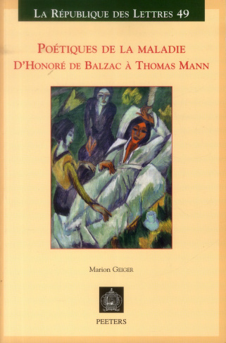 POETIQUES DE LA MALADIE D'HONORE DE BALZAC A THOMAS MANN