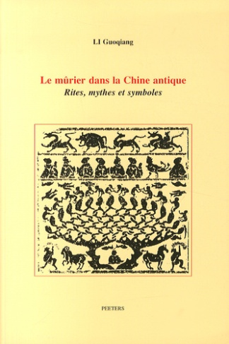 LE MURIER DANS LA CHINE ANTIQUE RITES, MYTHES ET SYMBOLES