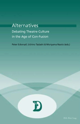 Alternatives. Debating Theatre Culture in the Age of Con-Fusion