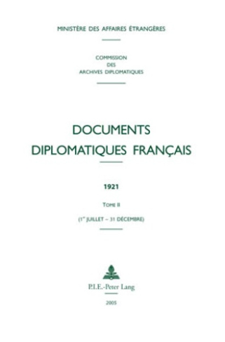 Documents diplomatiques français 1921. Tome 2 (1er juillet - 31 décembre)