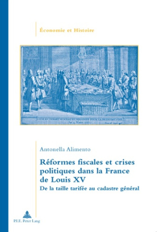 Réformes fiscales et crises politiques dans la France de Louis XV. De la taille tarifée au cadastre