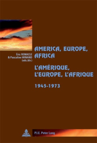 L'Amérique, l'Europe, l'Afrique : 1945-1973