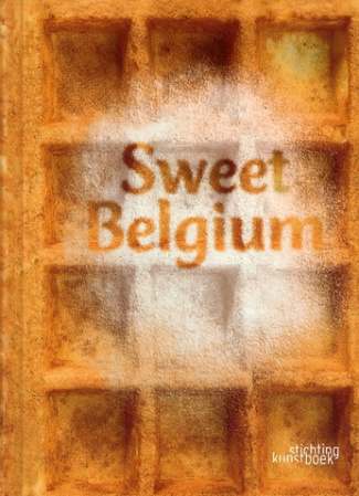 Sweet Belgium. Edition trilingue: hollandais-anglais-français
