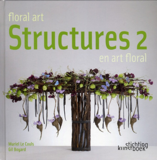 Structures en art floral. Tome 2, Edition bilingue français-anglais