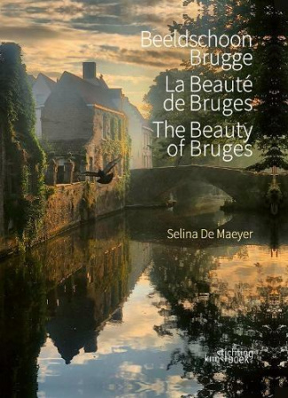 La beauté de Bruges. Edition français-anglais-néerlandais