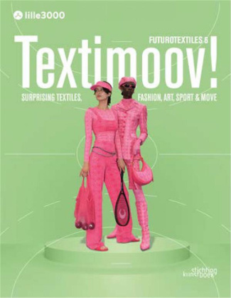 Textimoov ! Surprising textiles, fashion, art, sport & move, Edition bilingue français-anglais