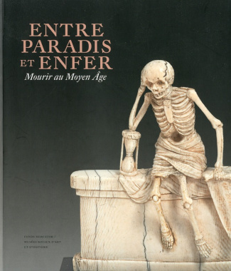 Entre paradis et l'enfer. Mourir au Moyen Âge