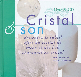 Cristal & son. Ressentez le subtil effet du cristal de roche et des bols chantants en cristal, avec