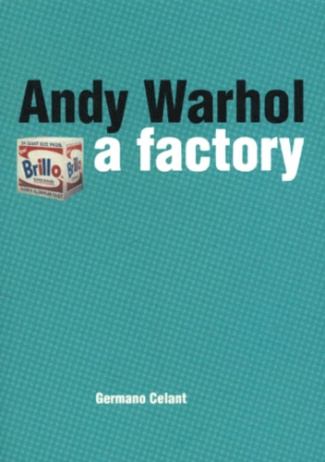 ANDY WARHOL, A FACTORY