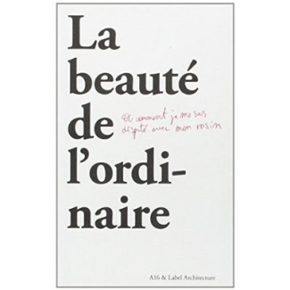 La beauté de l'ordinaire. Ou comment je me suis disputé avec mon voisin