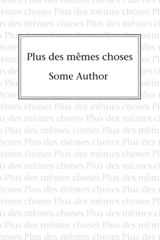 Plus des mêmes choses