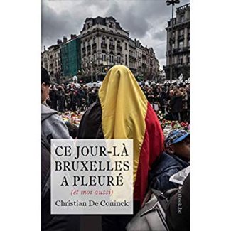 Ce jour là Bruxelles a pleuré (et moi aussi)