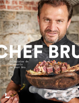 Chef Bru. La cuisine de brasserie de Wout Bru